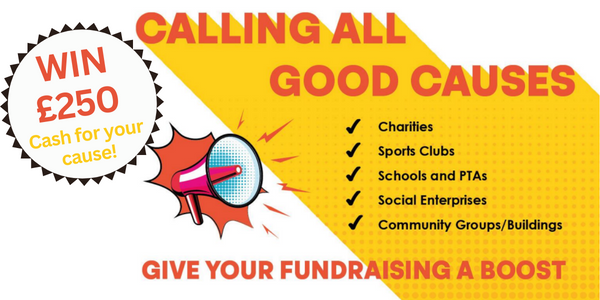 WIN £250 Cash for your cause sticker: Calling All Good Causes to give your fundraising a boost headline.